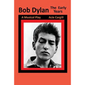 Bob Dylan, The Early Years: A Musical Play