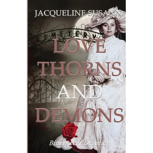 Love Thorns and Demons: Bittersweet Devotion