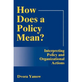 How Does A Policy Mean?: Interpreting Policy and Organizational Actions