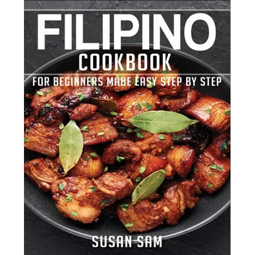 Filipino Cookbook: Book1, for Beginners Made Easy Step by Step