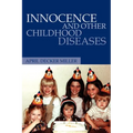 Innocence And Other Childhood Diseases