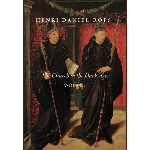 The Church in the Dark Ages, Volume 1