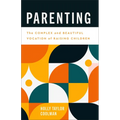 Parenting: The Complex and Beautiful Vocation of Raising Children
