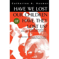 Have We Lost Our Children or Have They Lost Us?