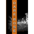 Dark Rose: Organized Crime and Corruption in Portland