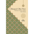 A Blessed Olive Tree: A Spiritual Journey in Twenty Short Stories