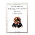Miscellaneous Cherokee and Choctaw Records, 1800-1900