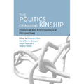 The Politics of Making Kinship: Historical and Anthropological Perspectives