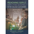Reaching Gen Z with the Gospel in the College Classroom