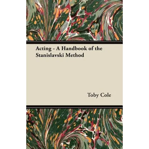 Acting - A Handbook of the Stanislavski Method