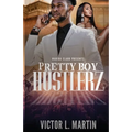 Pretty Boy Hustlerz Part 1