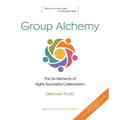 Group Alchemy: The Six Elements of Highly Successful Collaboration