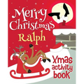 Merry Christmas Ralph - Xmas Activity Book: (Personalized Children's Activity Book)