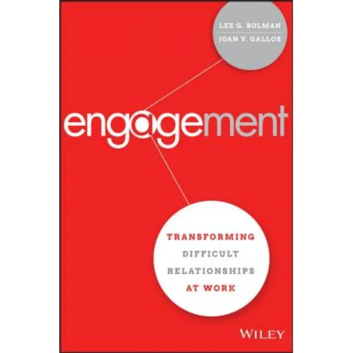 Engagement: Transforming Difficult Relationships at Work