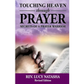 Touching Heaven Through Prayer: The Secrets of Prayer Warrior