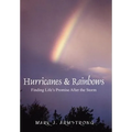 Hurricanes & Rainbows: Finding Life's Promise After The Storm