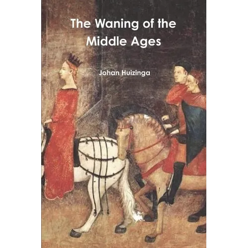 The Waning of the Middle Ages