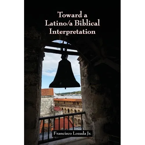 Toward a Latino/a Biblical Interpretation