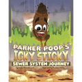Parker Poop's Icky, Sticky Sewer System Journey