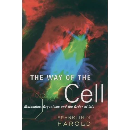 The Way of the Cell: Molecules, Organisms, and the Order of Life