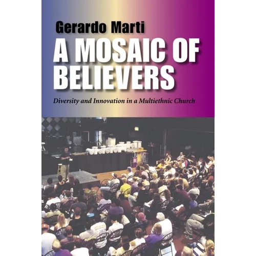 Mosaic of Believers: Diversity and Innovation in a Multiethnic Church