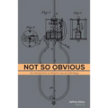 Not So Obvious: An Introduction to Patent Law and Strategy