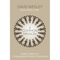 A Common Mission: Healthy Patterns in Congregational Mission Partnerships