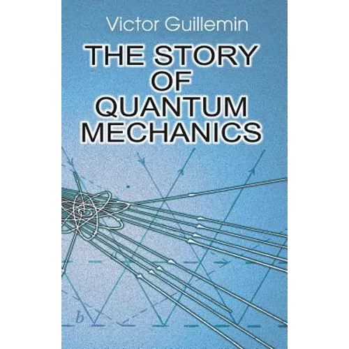 The Story of Quantum Mechanics
