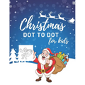 Christmas Dot To Dot Book For Kids: 50 Fun Christmas Themed Dot To Dot Pictures For Ages 4-8