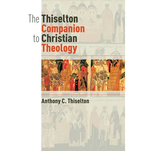The Thiselton Companion to Christian Theology