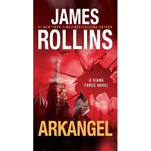 Arkangel: A SIGMA Force Novel