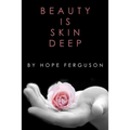 Beauty is Skin Deep