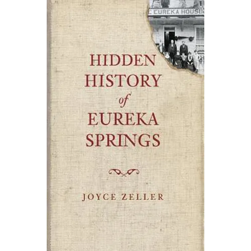 Hidden History of Eureka Springs