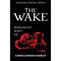 The Wake: When Truth Won't Die