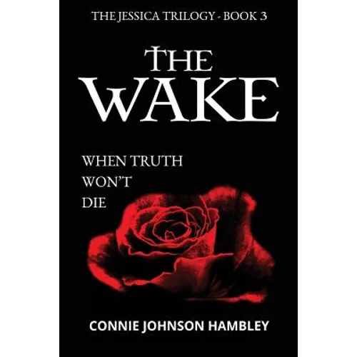 The Wake: When Truth Won't Die