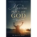 A Meeting Place With God: Your Purpose And Destiny Revealed