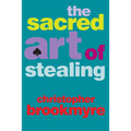 The Sacred Art of Stealing