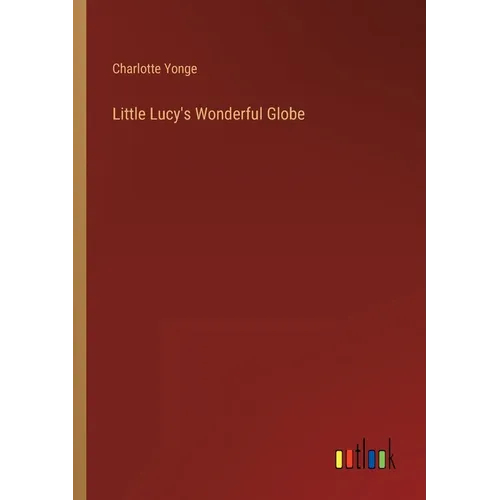Little Lucy's Wonderful Globe