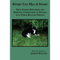 Every Cat Has a Story: True Stories Exploring the Spiritual Connection of Felines with Their Beloved Owners