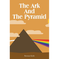 The Ark And The Pyramid