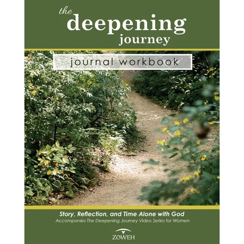 The Deepening Journey Journal Workbook: Story, Reflection and Time Alone with God