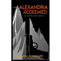 Alexandria Redeemed: Book 3 of The Alexandria Rising Chronicles