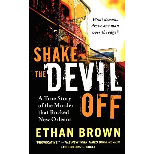 Shake the Devil Off: A True Story of the Murder That Rocked New Orleans
