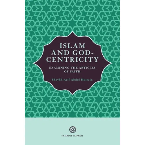 Islam and God-Centricity: Examining the Articles of Faith