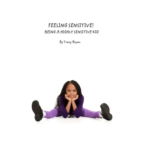 Feeling Sensitive! Being A Highly Sensitive Kid