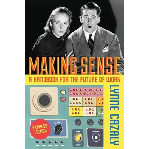 Making Sense - A Handbook for the Future of Work