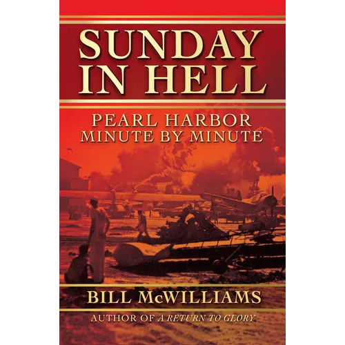 Sunday in Hell: Pearl Harbor Minute by Minute