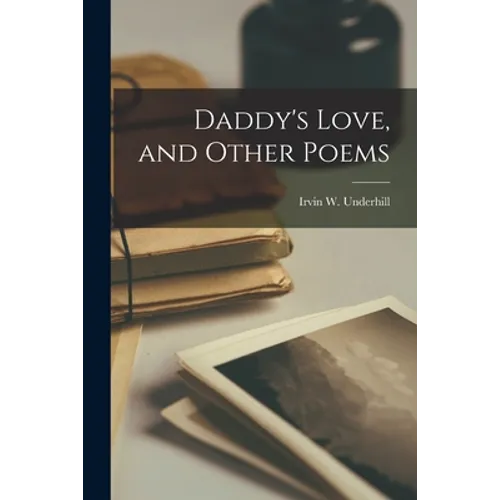 Daddy's Love, and Other Poems