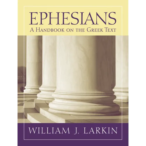 Ephesians: A Handbook on the Greek Text