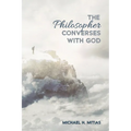 The Philosopher Converses with God